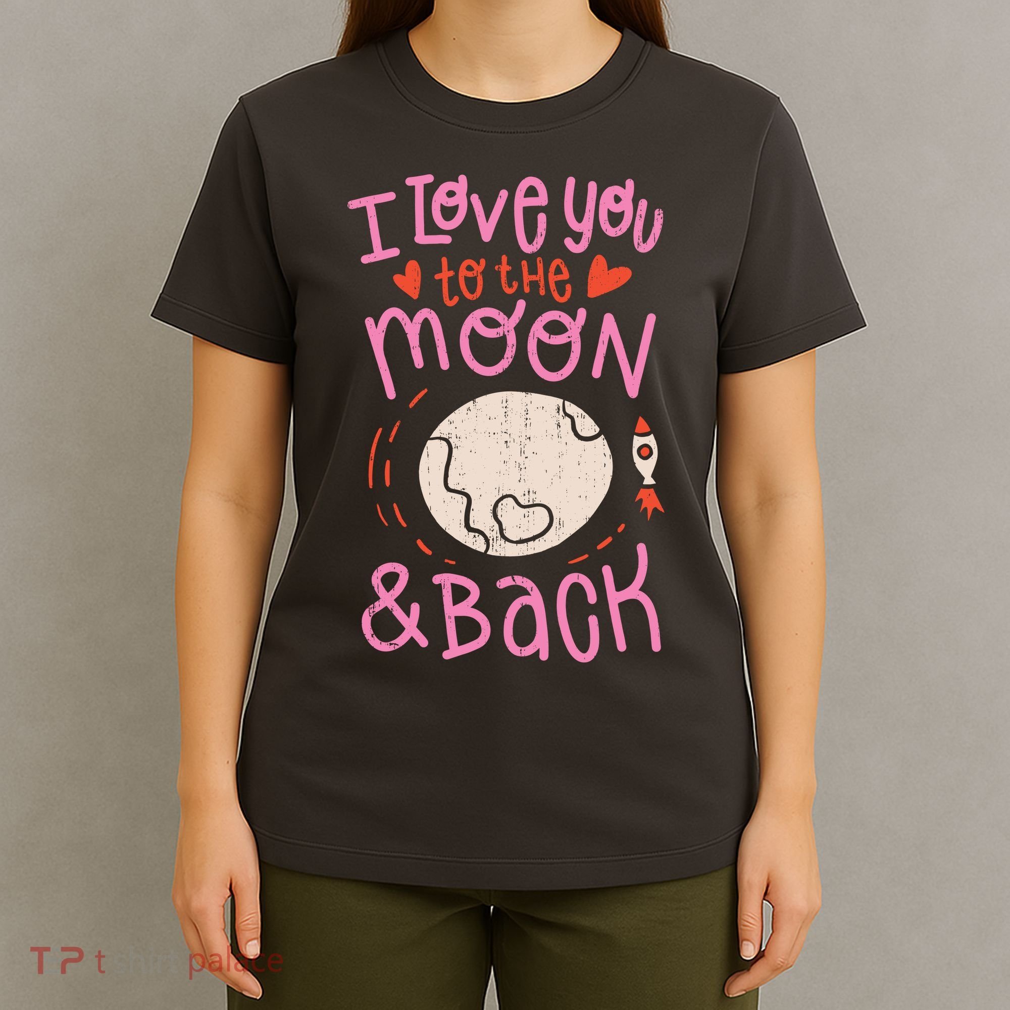 I Love You To The Moon And Back T-Shirt