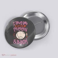 I Love You To The Moon And Back Button thumb 0