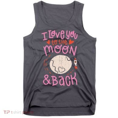 I Love You To The Moon And Back Tank Top