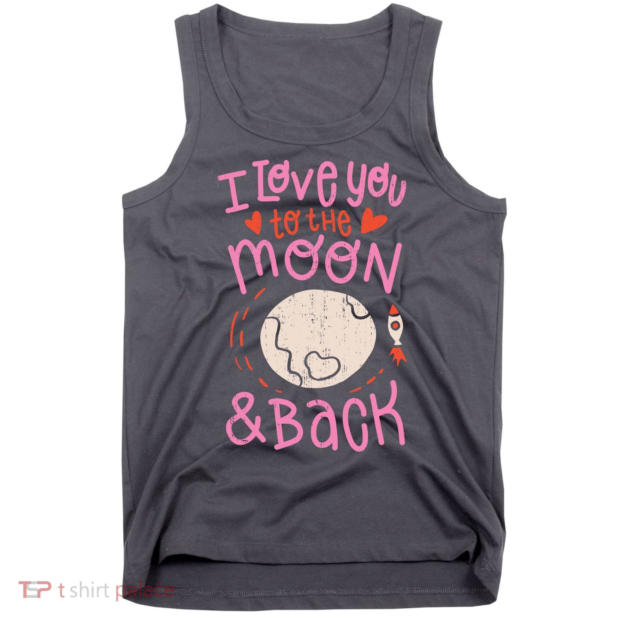I Love You To The Moon And Back Tank Top