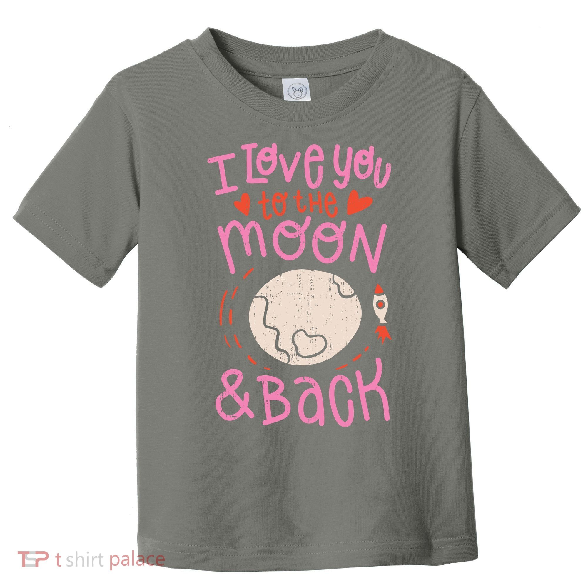 I Love You To The Moon And Back Toddler T-Shirt