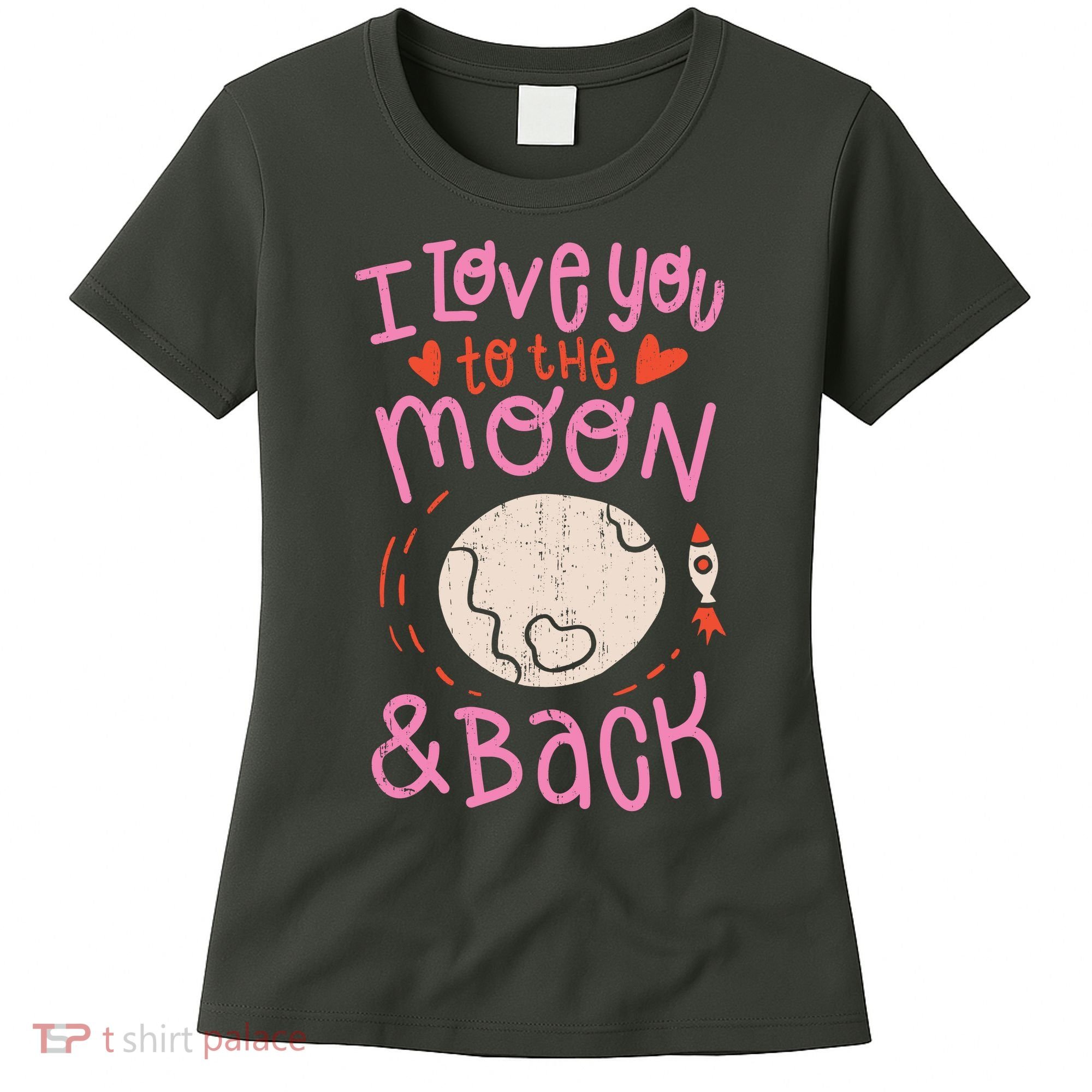 I Love You To The Moon And Back Women's T-Shirt