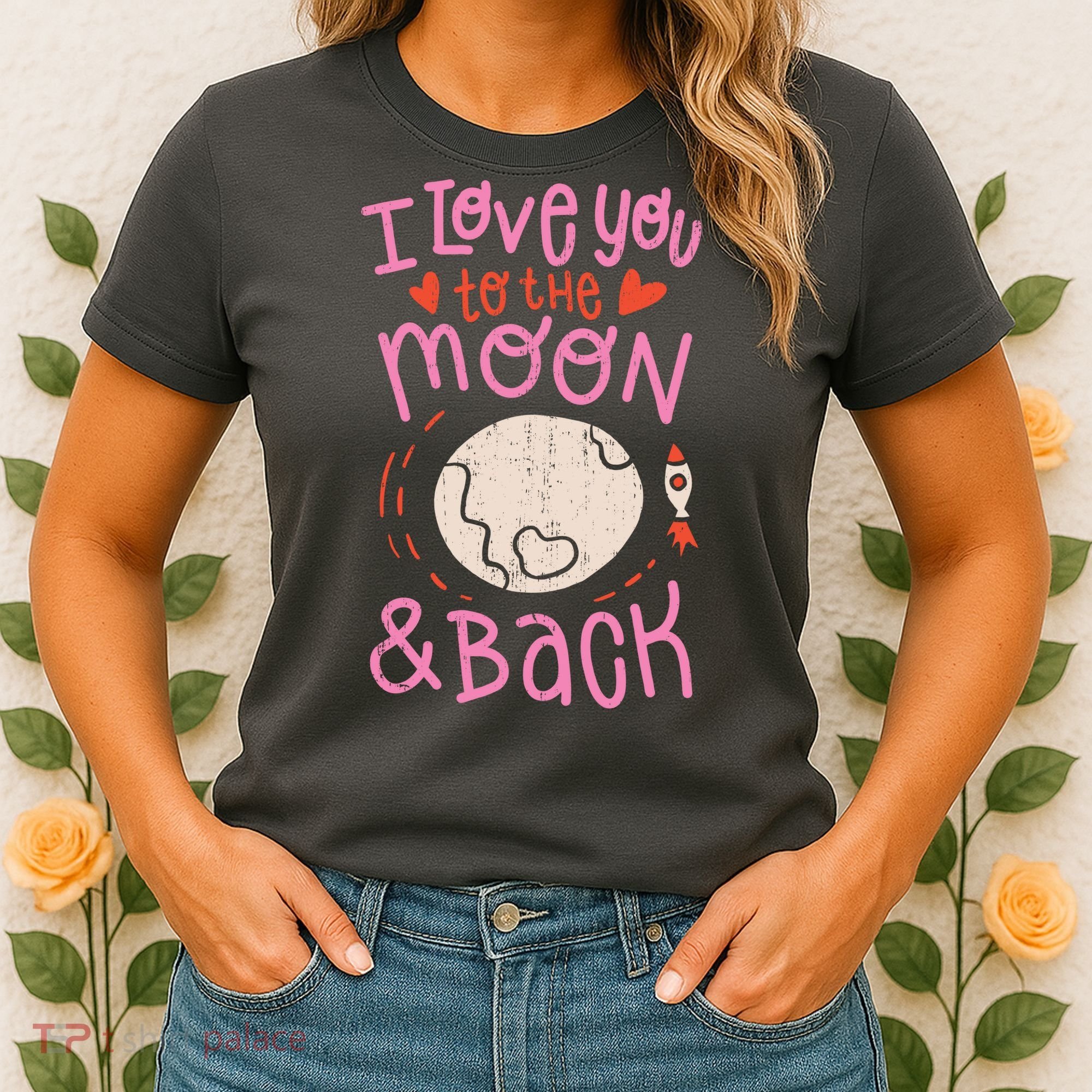 I Love You To The Moon And Back Women's T-Shirt