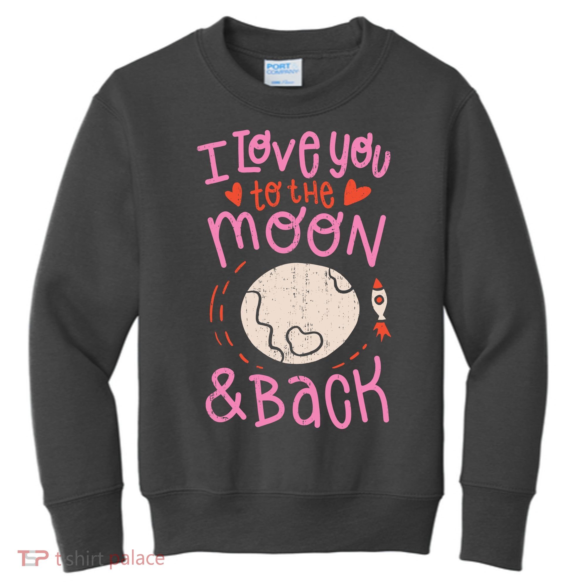 I Love You To The Moon And Back Kids Sweatshirt
