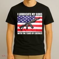 I Lubricate My Guns With Tears Of Liberals T-Shirt thumb 3