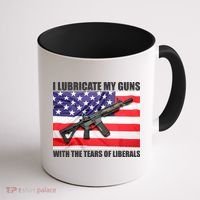 I Lubricate My Guns With Tears Of Liberals Coffee Mug thumb 1