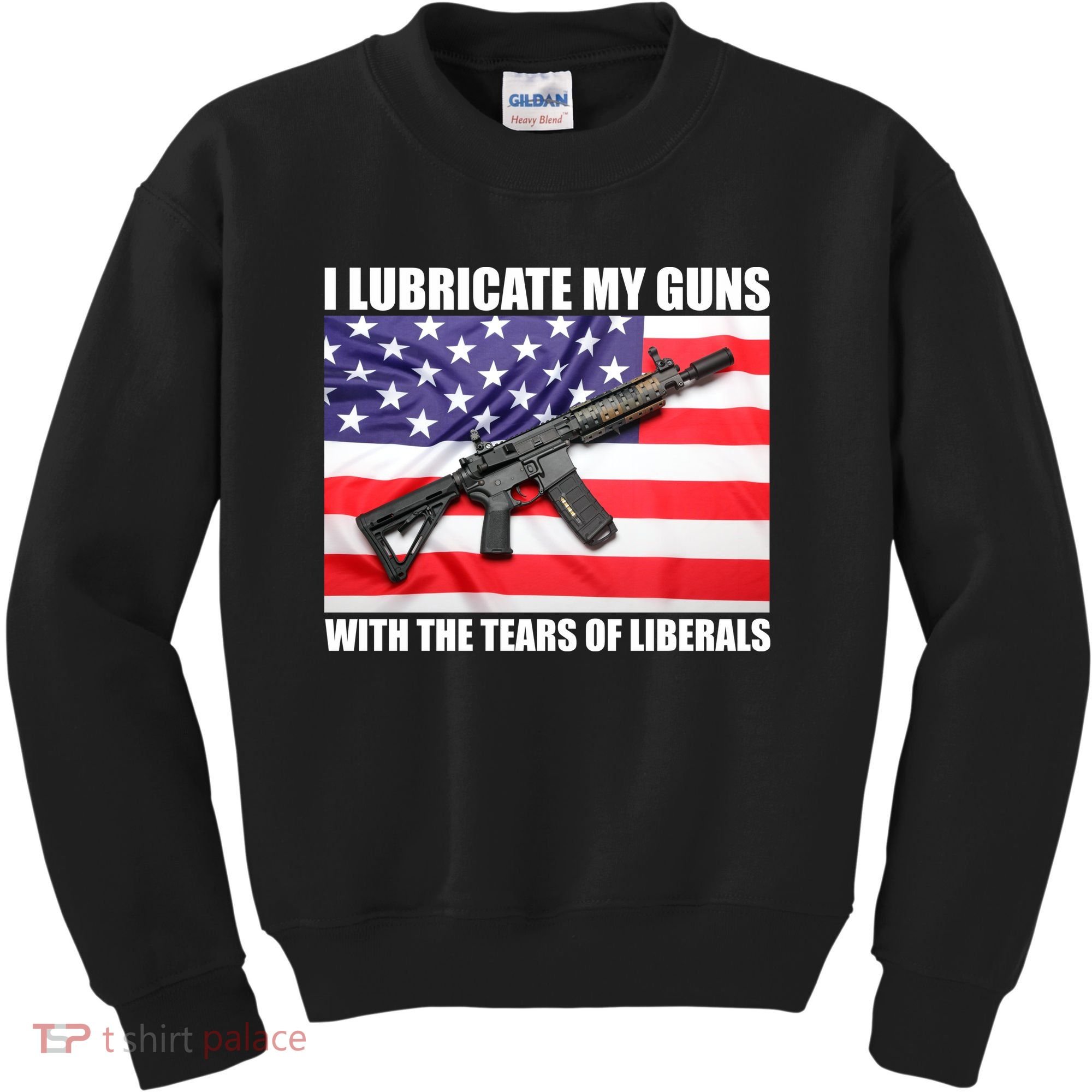 I Lubricate My Guns With Tears Of Liberals Kids Sweatshirt