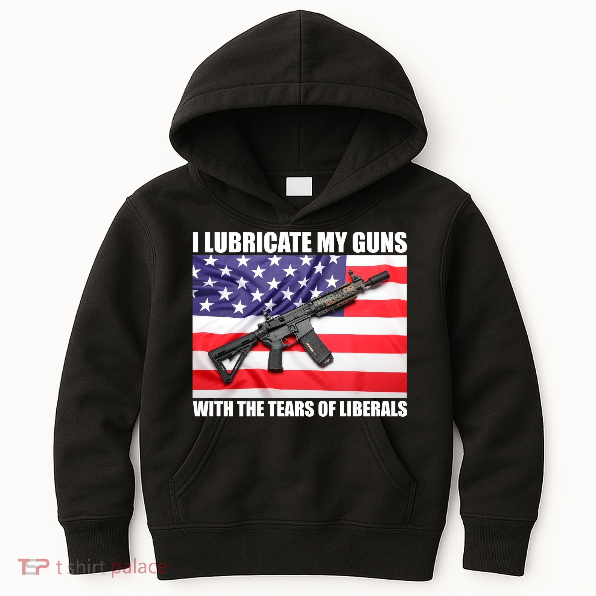 I Lubricate My Guns With Tears Of Liberals Kids Hoodie