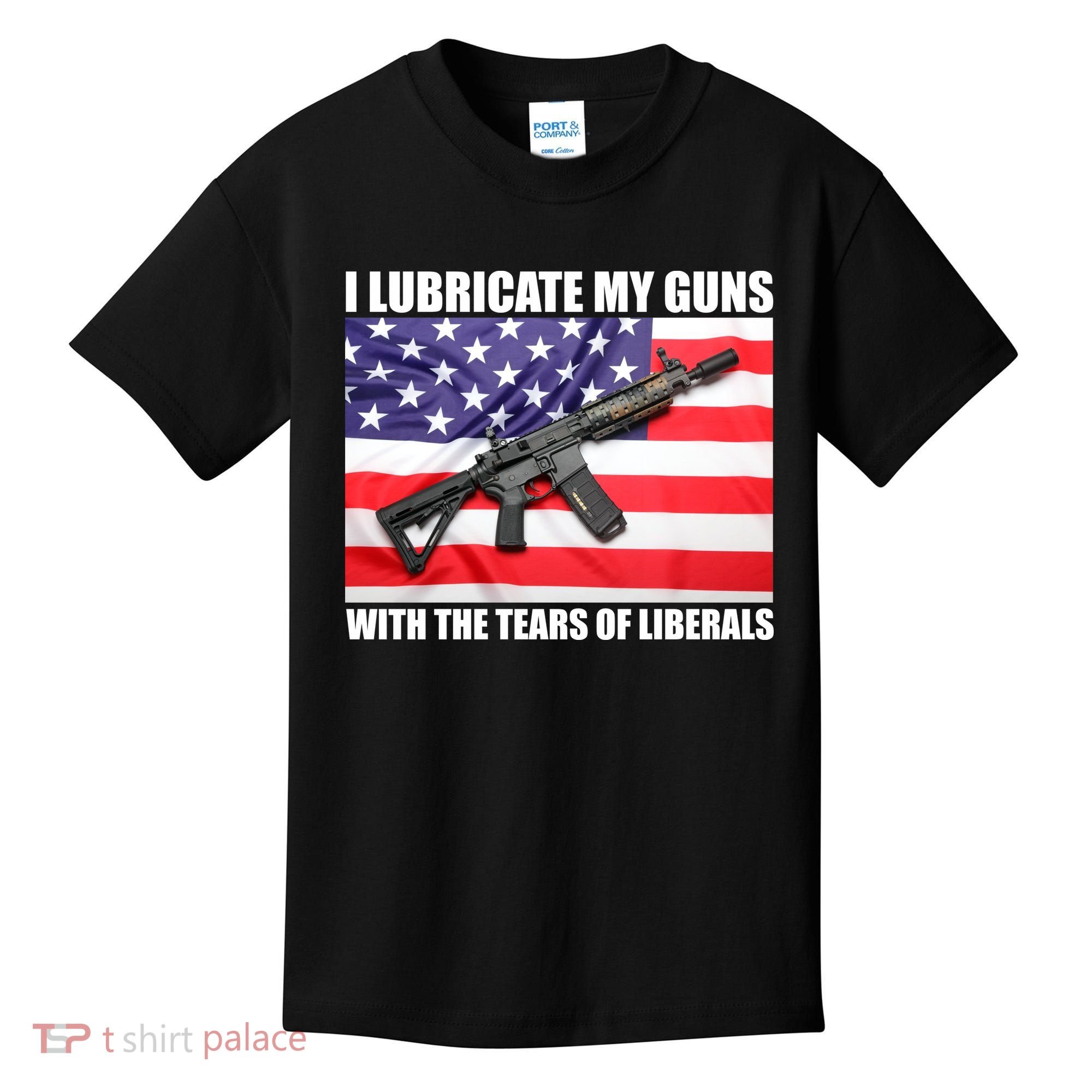 I Lubricate My Guns With Tears Of Liberals Kids T-Shirt