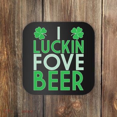 I Luckin Fove Beer Coaster