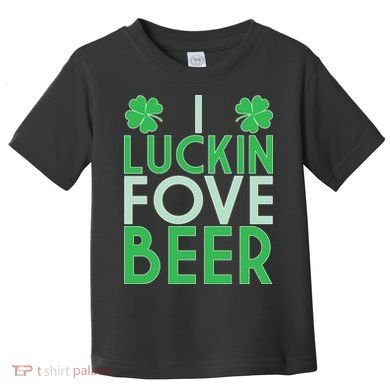 I Luckin Fove Beer Toddler T-Shirt