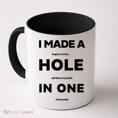I Made A Hole In One Funny Golf Coffee Mug