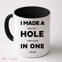 I Made A Hole In One Funny Golf Coffee Mug thumb 0