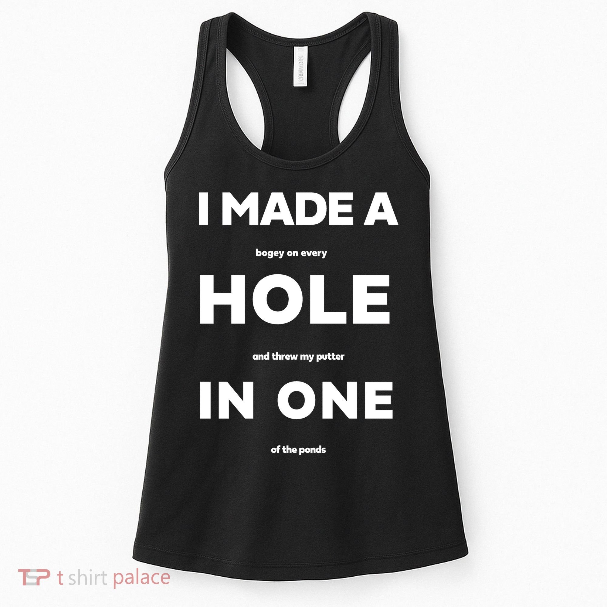 I Made A Hole In One Funny Golf Women's Tank Top