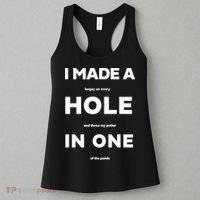 I Made A Hole In One Funny Golf Women's Tank Top thumb 3