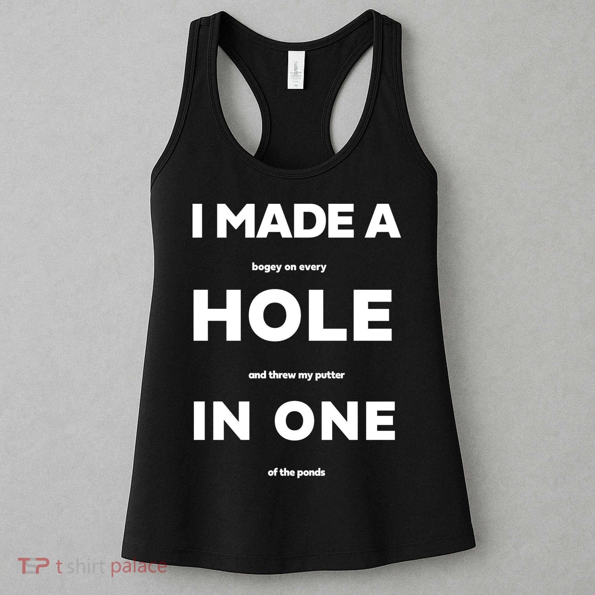 I Made A Hole In One Funny Golf Women's Tank Top