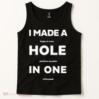 I Made A Hole In One Funny Golf Tank Top thumb 2