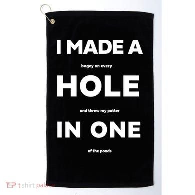 I Made A Hole In One Funny Golf Golf Towel