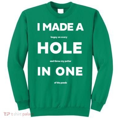 I Made A Hole In One Funny Golf Sweatshirt
