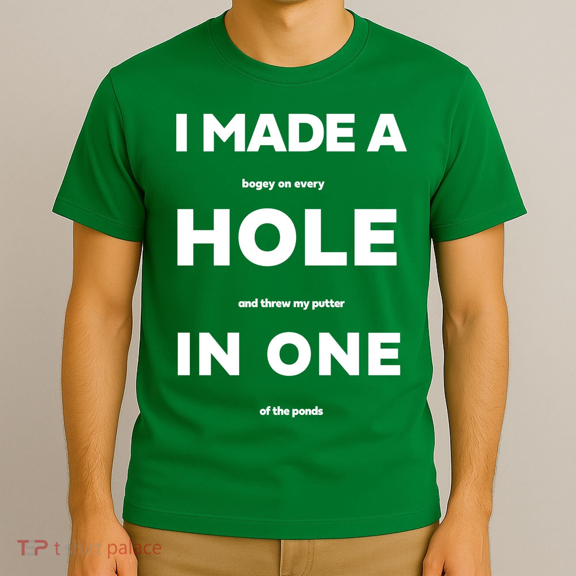 I Made A Hole In One Funny Golf T-Shirt
