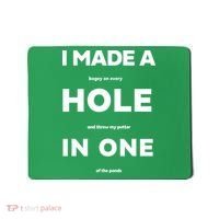 I Made A Hole In One Funny Golf Mousepad thumb 0