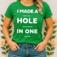 I Made A Hole In One Funny Golf Women's T-Shirt thumb 2