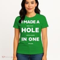 I Made A Hole In One Funny Golf Women's T-Shirt thumb 4