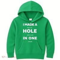 I Made A Hole In One Funny Golf Kids Hoodie thumb 0