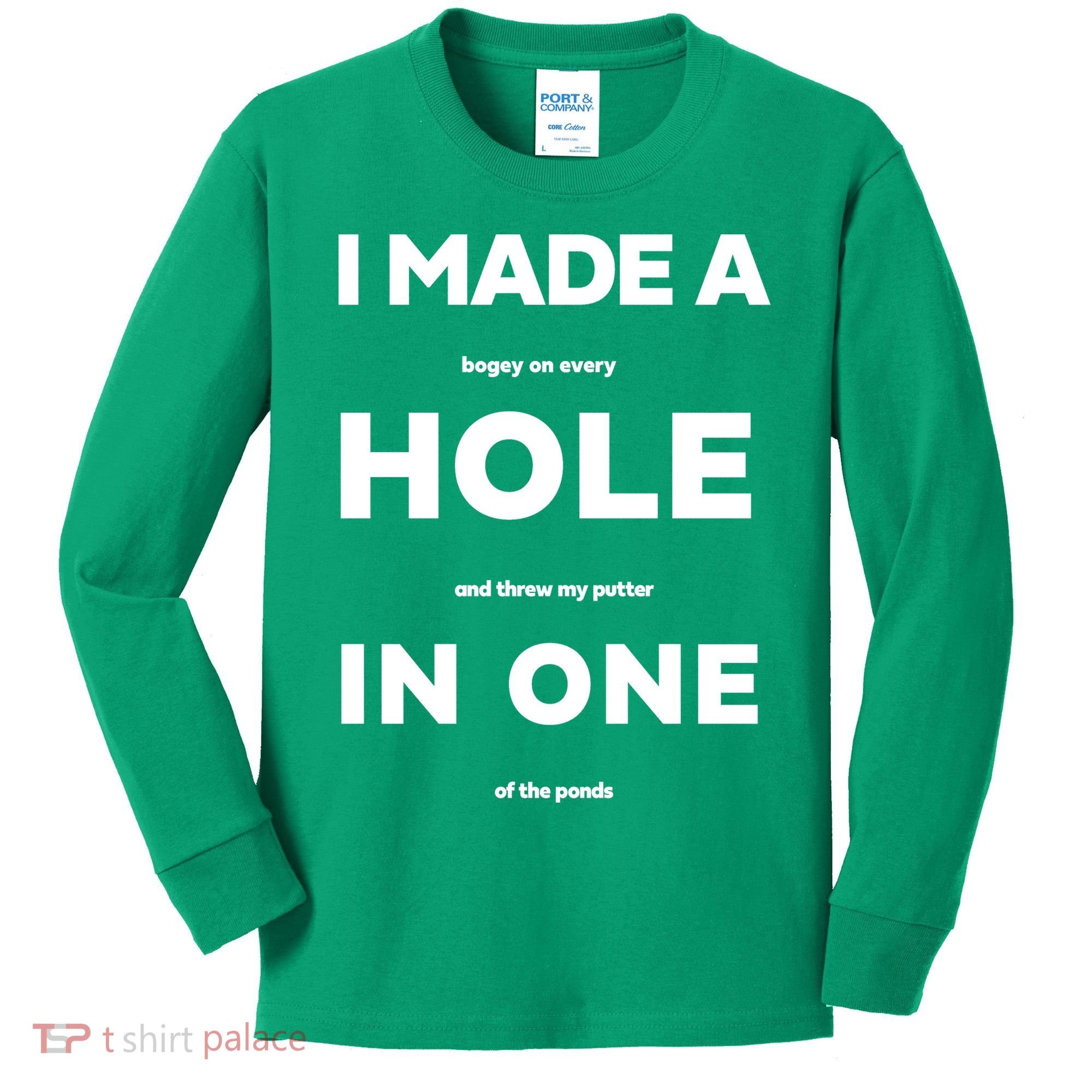 I Made A Hole In One Funny Golf Kids Long Sleeve Shirt