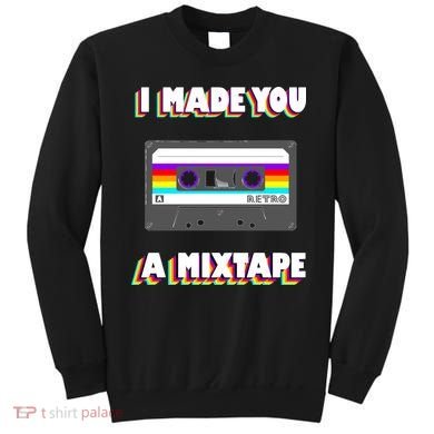I Made You A Mixtape Retro 1980s Sweatshirt