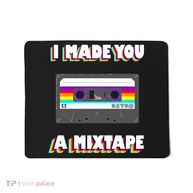 I Made You A Mixtape Retro 1980s Mousepad