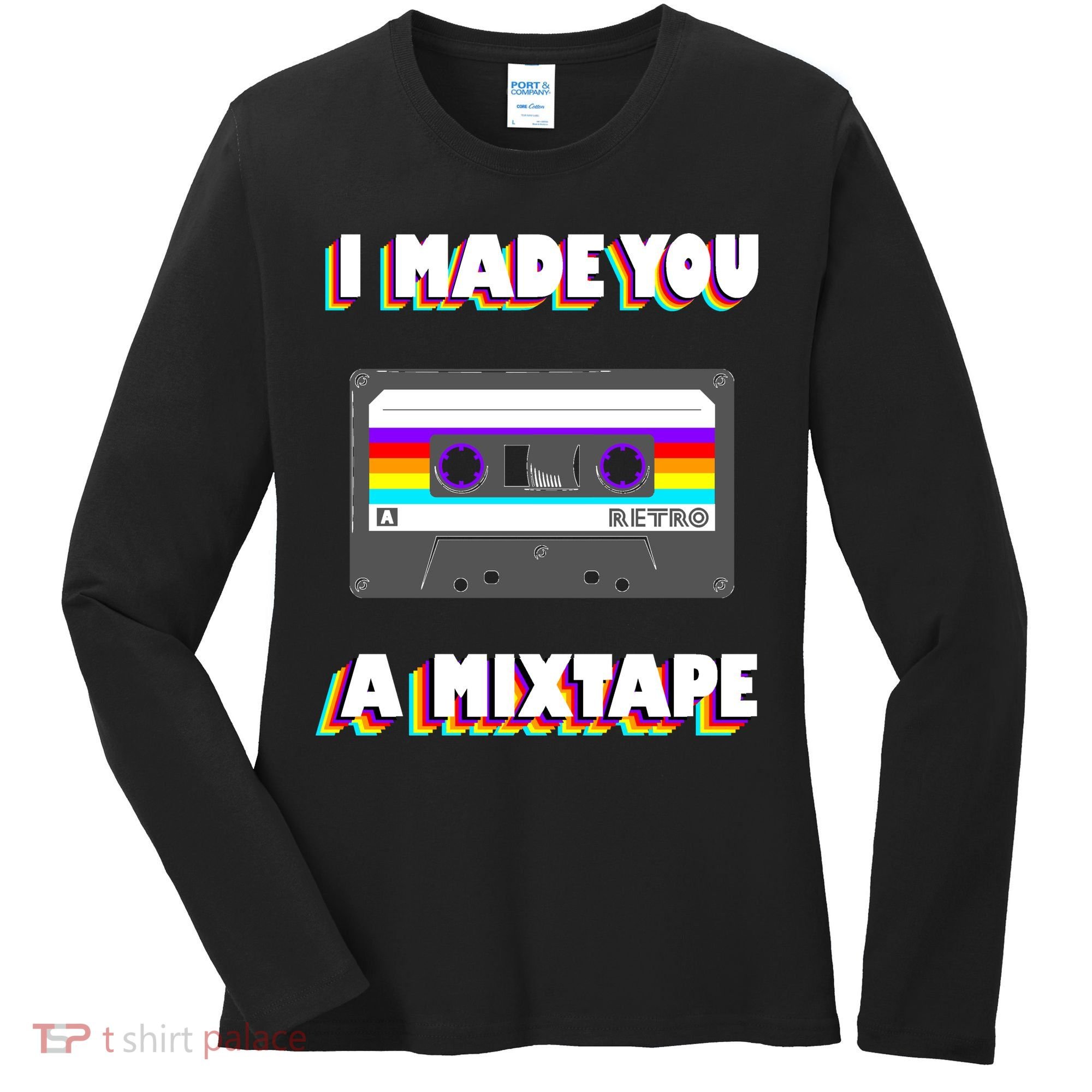 I Made You A Mixtape Retro 1980s Women's Long Sleeve Shirt