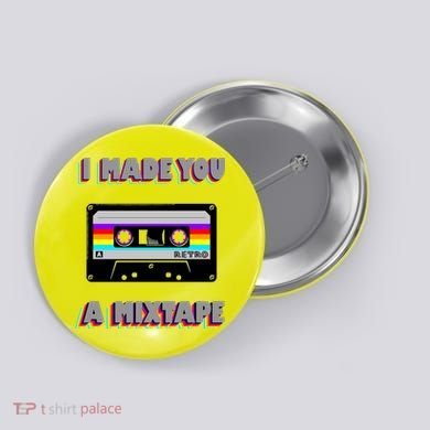 I Made You A Mixtape Retro 1980s Button