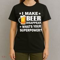 I Make Beer Disappear Funny T-Shirt thumb 4
