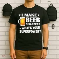 I Make Beer Disappear Funny T-Shirt thumb 6