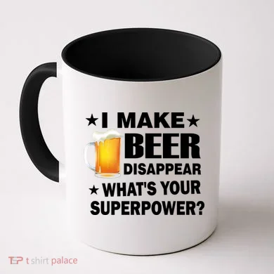 I Make Beer Disappear Funny Coffee Mug