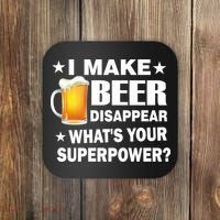 I Make Beer Disappear Funny Coaster thumb 0