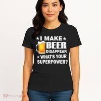I Make Beer Disappear Funny Women's T-Shirt thumb 4