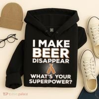 I Make Beer Disappear What's Your Superpower Hoodie thumb 4