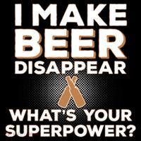 I Make Beer Disappear What's Your Superpower Long Sleeve Shirt thumb 2
