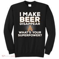 I Make Beer Disappear What's Your Superpower Sweatshirt thumb 0