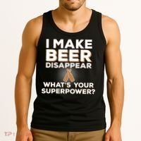 I Make Beer Disappear What's Your Superpower Tank Top thumb 3