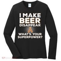 I Make Beer Disappear What's Your Superpower Women's Long Sleeve Shirt thumb 0