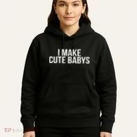 I Make Cute Babies Hoodie thumb 5