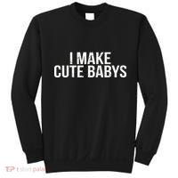I Make Cute Babies Sweatshirt thumb 0