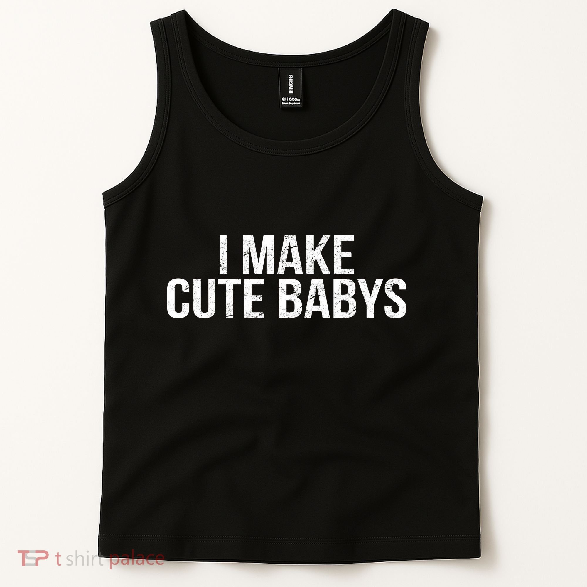 I Make Cute Babies Tank Top