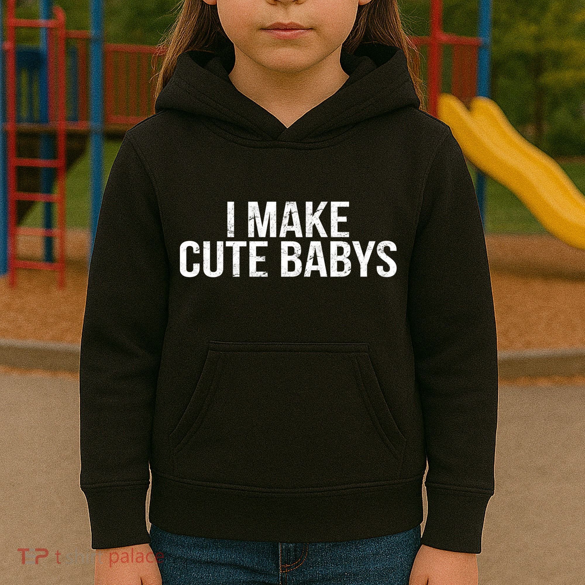 I Make Cute Babies Kids Hoodie