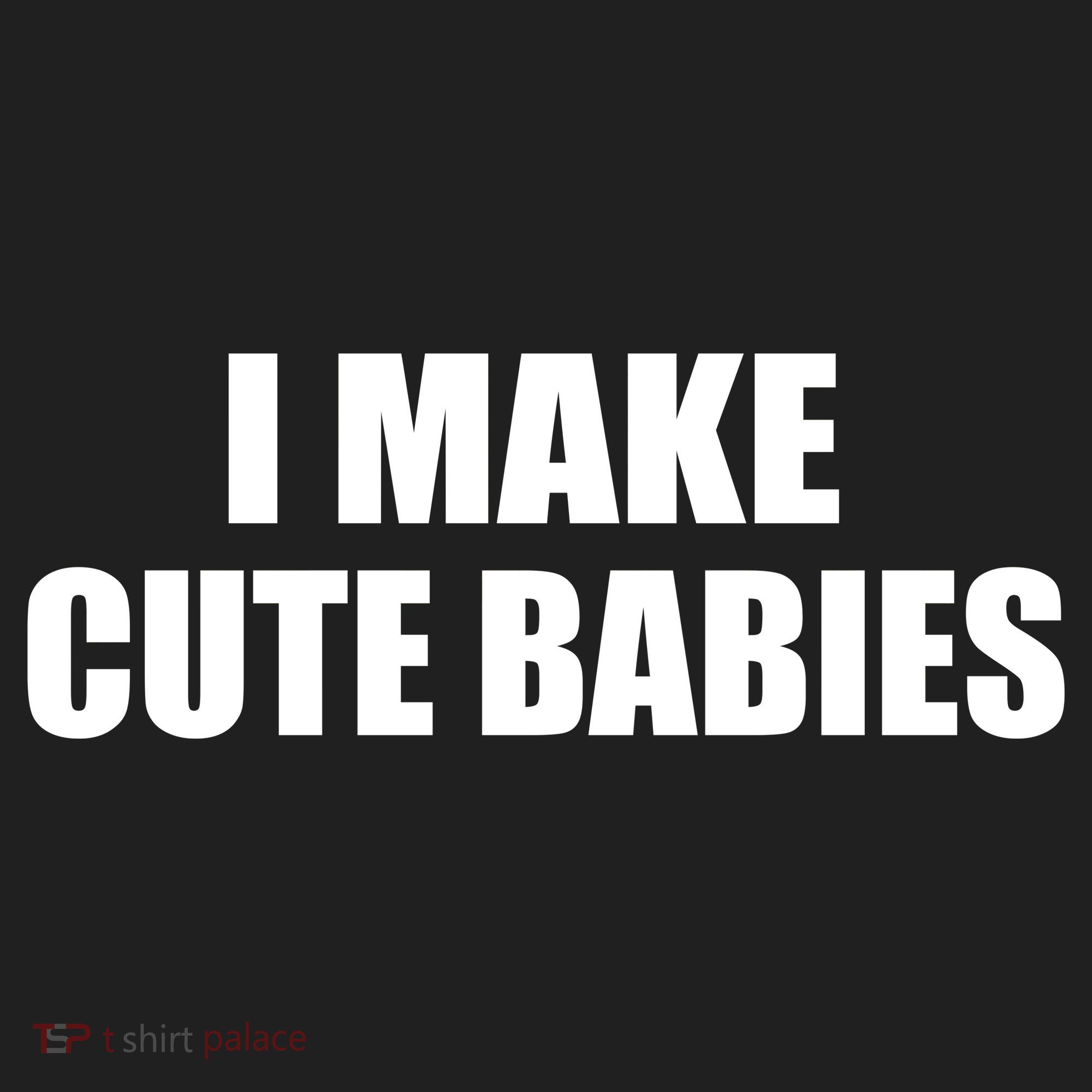 I Make Cute Babies Funny Saying Women's Sweatshirt