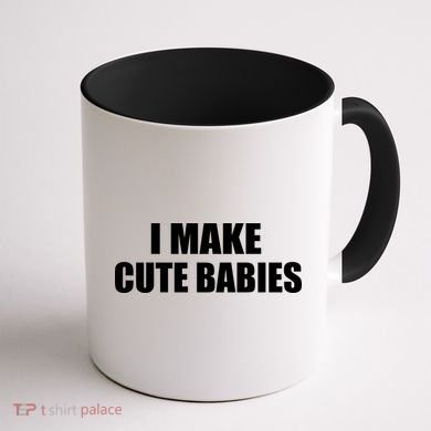 I Make Cute Babies Funny Saying Coffee Mug back