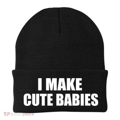 I Make Cute Babies Funny Saying Beanie